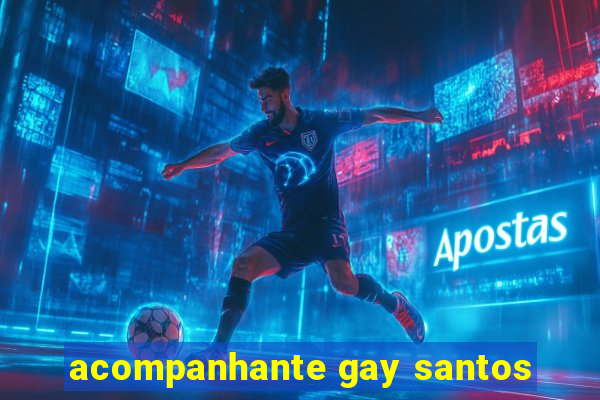 acompanhante gay santos